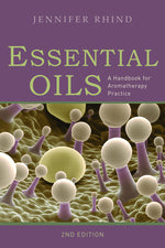 Essential Oils - A Handbook for Aromatherapy Practice